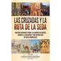 Las Cruzadas y la Ruta de la Seda: Una guía fascinante sobre las guerras religiosas durante la Edad Media y una antigua red de rutas comerciales - Hardcover