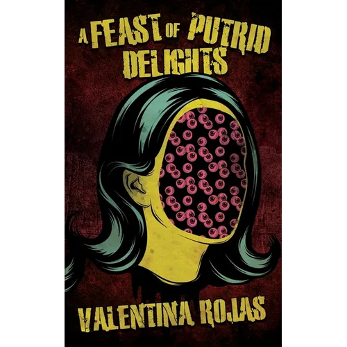 A Feast of Putrid Delights - Paperback