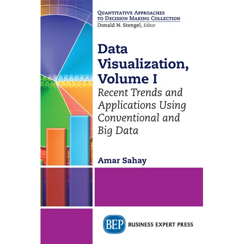 Data Visualization, Volume I: Recent Trends and Applications Using Conventional and Big Data - Paperback