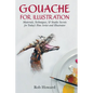 Gouache for Illustration - Hardcover