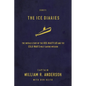 The Ice Diaries: The True Story of One of Mankind's Greatest Adventures - Paperback