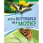 Is It a Butterfly or a Moth? - Hardcover