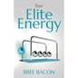 Your Elite Energy: A Blueprint to Break Free from Burnout and Restore Your Vitality - Paperback