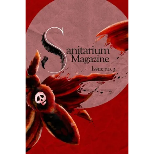 Sanitarium Magazine Issue 3: Sanitarium Issue #3 (2020) - Paperback