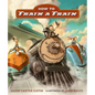 How to Train a Train - Hardcover