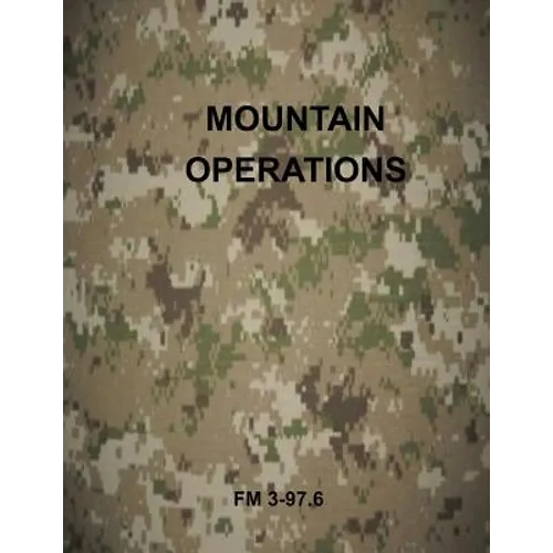 Mountain Operations: FM 3-97.6 - Paperback