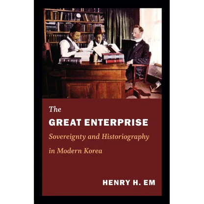 The Great Enterprise: Sovereignty and Historiography in Modern Korea - Paperback