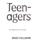 Teenagers: An American History - Paperback