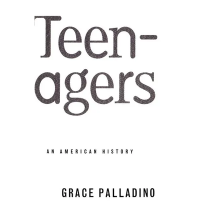 Teenagers: An American History - Paperback