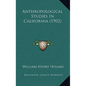 Anthropological Studies In California (1902) - Hardcover