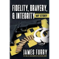Fidelity, Bravery, & Integrity: My Story: The True Life and Career of a FBI Special Agent - Paperback