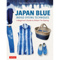 Japan Blue Indigo Dyeing Techniques: A Beginner's Guide to Shibori Tie-Dyeing - Paperback
