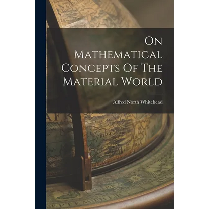 On Mathematical Concepts Of The Material World - Paperback