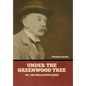 Under the Greenwood Tree; Or, The Mellstock Quire - Hardcover