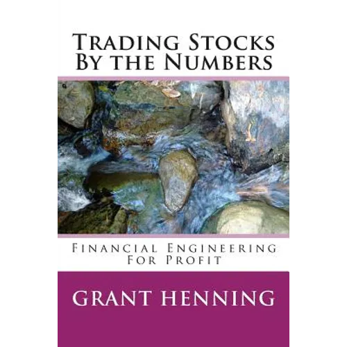 Trading Stocks By the Numbers: Financial Engineering For Profit - Paperback