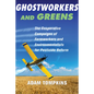 Ghostworkers and Greens: The Cooperative Campaigns of Farmworkers and Environmentalists for Pesticide Reform - Paperback