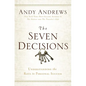 The Seven Decisions: Understanding the Keys to Personal Success - Hardcover