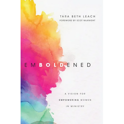 Emboldened: A Vision for Empowering Women in Ministry - Paperback