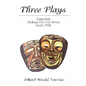 Three Plays: Cannibals/Oedipus on 11th Street/God's Will - Paperback