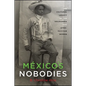 México's Nobodies: The Cultural Legacy of the Soldadera and Afro-Mexican Women - Paperback