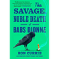 The Savage, Noble Death of Babs Dionne - Paperback