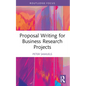 Proposal Writing for Business Research Projects - Paperback