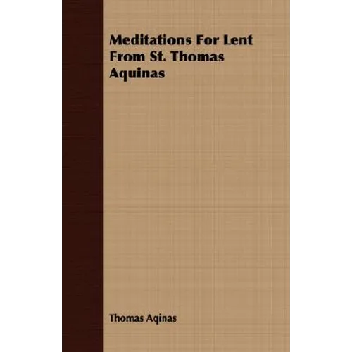 Meditations For Lent From St. Thomas Aquinas - Paperback
