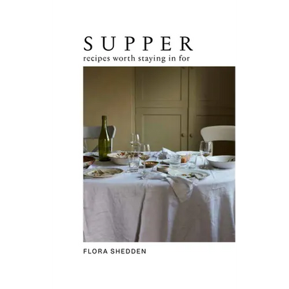 Supper: Recipes Worth Staying in for - Hardcover
