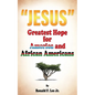"Jesus": Greatest Hope For America and African Americans - Paperback