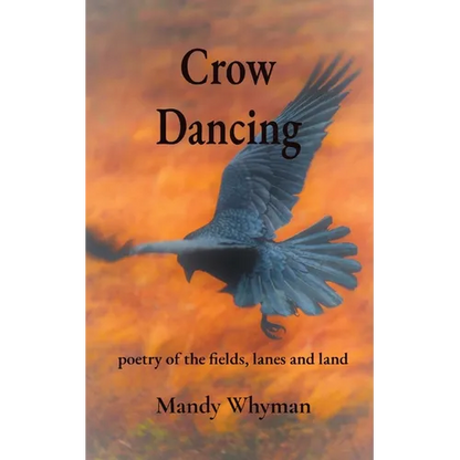 Crow Dancing: poetry of the fields, lanes and land - Paperback