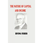 The Nature of Capital and Income - Hardcover