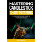 Mastering Candlesticks Chart Patterns: A comprehensive Guide to Trading Strategies - Paperback