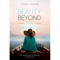Beauty Beyond the Threshold: How International Volunteering Saved My Life - Hardcover