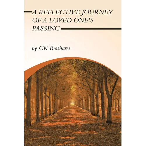 A Reflective Journey of a Loved One's Passing - Paperback