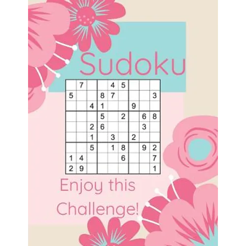 Sudoku Enjoy This Challenge!: Sodoku Book For Beginners 100 Easy To Solve Puzzles, Large Print, Great Start - Paperback