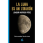 La luna es un tiburón - Paperback