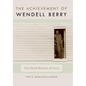 The Achievement of Wendell Berry: The Hard History of Love - Hardcover