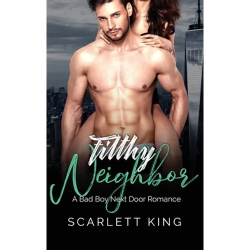 Filthy Neighbor: A Bad Boy Next Door Romance - Hardcover