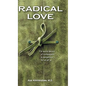 Radical Love: A World Devoid of Compassion is Dangerous For Us All - Hardcover