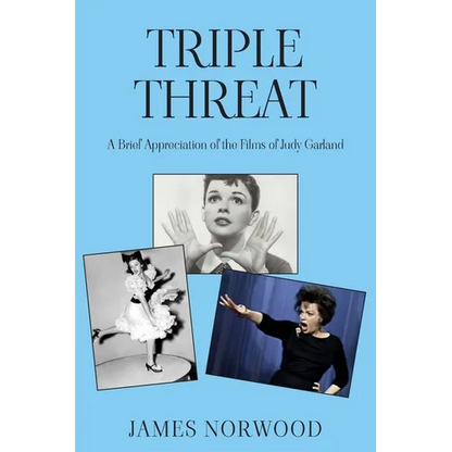 Triple Threat: A Brief Appreciation of the Films of Judy Garland - Paperback