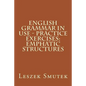 English Grammar in Use - Practice Exercises: Emphatic Structures - Paperback