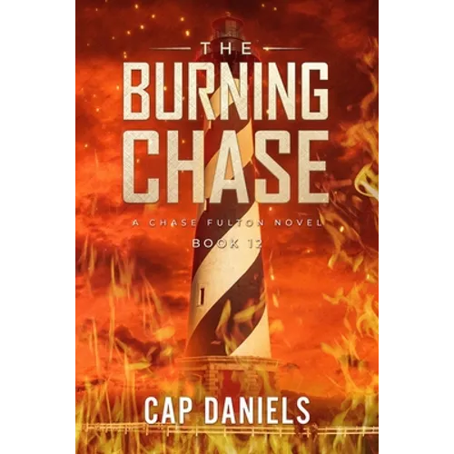 The Burning Chase: A Chase Fulton Novel - Paperback