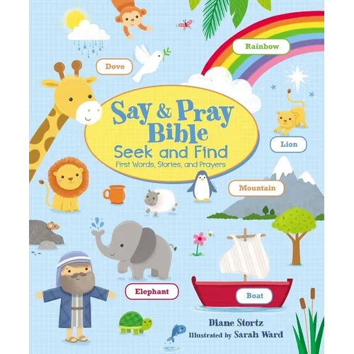 Say and Pray Bible Seek and Find: First Words, Stories, and Prayers - Board Book