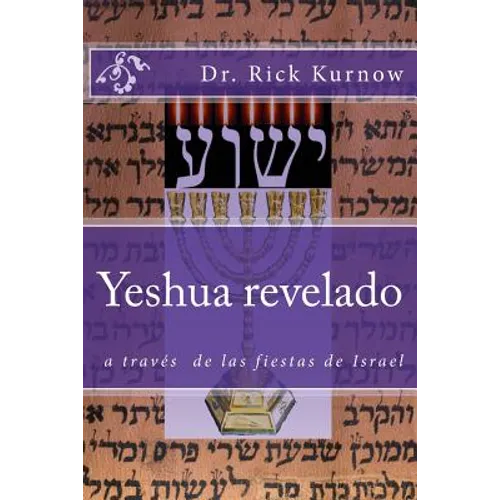 Yeshua revelado a traves de las fiestas de Israel - Paperback