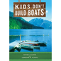 Kids Don't Build Boats - Hardcover