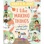 I Like Making Things ... What Jobs Are There? - Hardcover