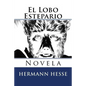 El Lobo Estepario: Novela - Paperback