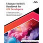 Ultimate SwiftUI Handbook for iOS Developers: A complete guide to native app development for iOS, macOS, watchOS, tvOS, and visionOS (English Edition) - Paperback