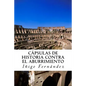 Capsulas de historia contra el abuurimient0: Pequeñas y entretenidas dosis de historia de China, Grecia, Egipto y Roma antiguas. - Paperback