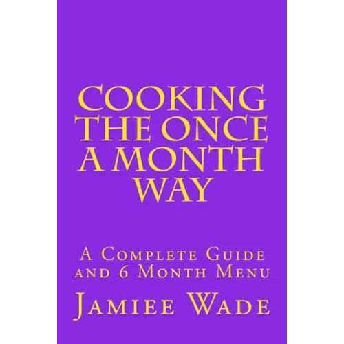 Cooking the Once a Month Way - Paperback